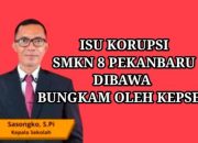 Dugaan Korupsi Terjadi di SMK 8, Pertanda Dunia Pendidikan Riau Tidak Baik-Baik Saja