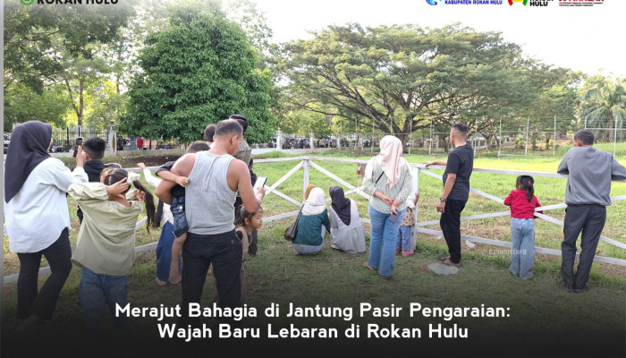 Merajut Bahagia di Jantung Pasir Pengaraian: Wajah Baru Lebaran di Rokan Hulu