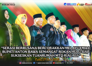 Serasi Berbusana Melayu Emas, Bupati Anton Bawa Semangat Rohul Siap Sukseskan Tuan Rumah MTQ Riau ke-45