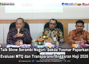 Talk Show Serambi Nogori: Sekda Yusmar Paparkan Evaluasi MTQ dan Transparansi Anggaran Haji 2026