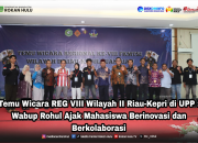 Temu Wicara REG VIII Wilayah II Riau-Kepri di UPP : Wabup Rohul Ajak Mahasiswa Berinovasi dan Berkolaborasi