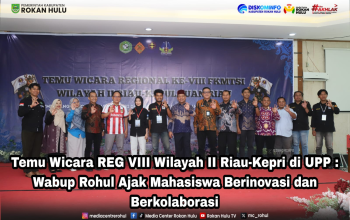 Temu Wicara REG VIII Wilayah II Riau-Kepri di UPP : Wabup Rohul Ajak Mahasiswa Berinovasi dan Berkolaborasi