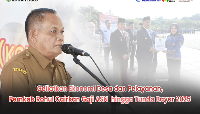 Geliatkan Ekonomi Desa dan Pelayanan, Pemkab Rohul Cairkan Gaji ASN hingga Tunda Bayar 2025