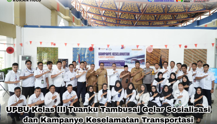 UPBU Kelas III Tuanku Tambusai Gelar Sosialisasi dan Kampanye Keselamatan Transportasi
