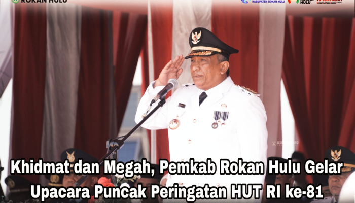 Khidmat dan Megah, Pemkab Rokan Hulu Gelar Upacara Puncak Peringatan HUT RI ke-81