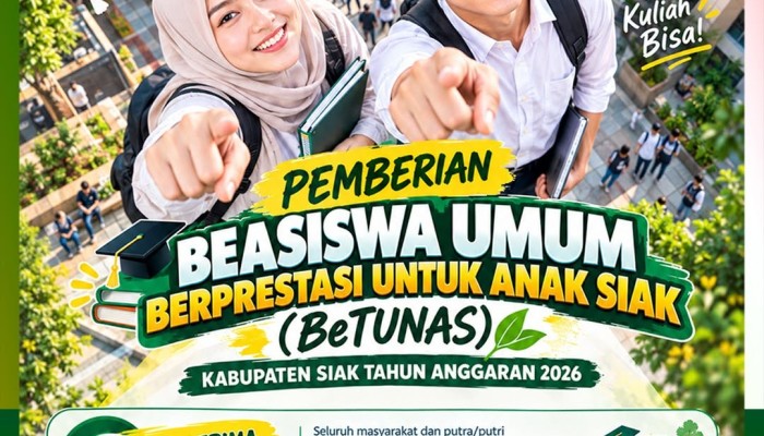 Beasiswa BeTUNAS 2026 Dibuka Pemkab Siak, Sasar Mahasiswa hingga Hafidz dan Hafidzah
